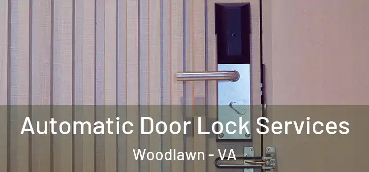  Automatic Door Lock Services Woodlawn - VA