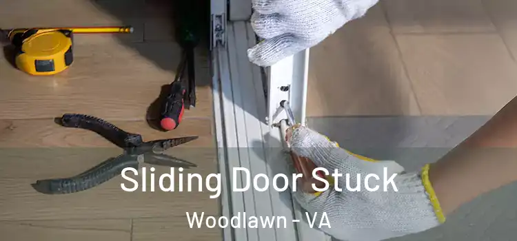  Sliding Door Stuck Woodlawn - VA